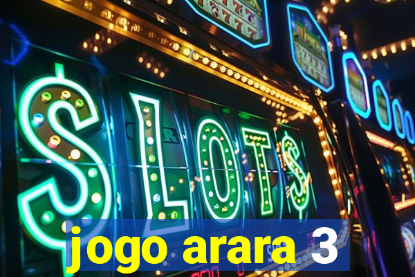 jogo arara 3